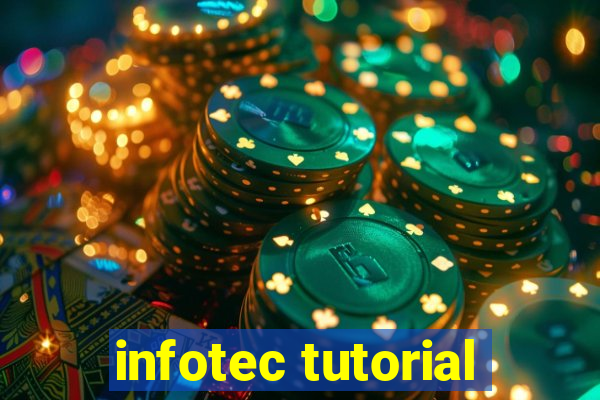 infotec tutorial